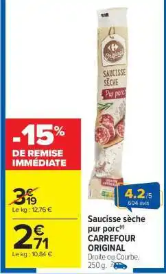 Carrefour Market Saucisse sèche pur porc CARREFOUR ORIGINAL offre