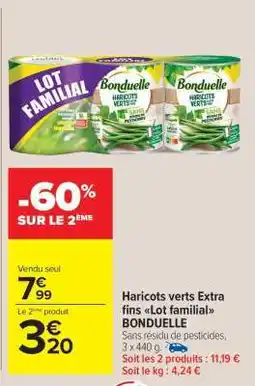 Carrefour Market Haricots verts Extra fins Lot familial BONDUELLE offre