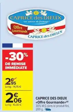 Carrefour Market CAPRICE DES DIEUX Offre Gourmande offre