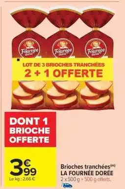 Carrefour Market Brioches Tranchées La Fournée Dorée offre