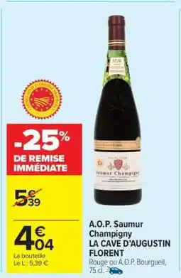 Carrefour Market A.O.P. Saumur Champigny LA CAVE D’AUGUSTIN FLORENT offre