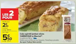 Carrefour Cake apéritif jambon olives CARREFOUR Le Marché offre