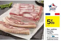 Carrefour Porc : poitrine tranchée à griller offre