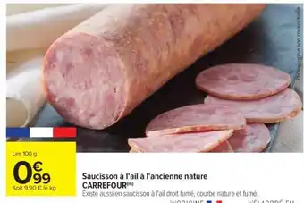Carrefour Saucisson à l'ail à l'ancienne nature CARREFOUR offre