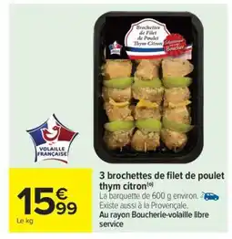 Carrefour 3 brochettes de filet de poulet thym citron offre
