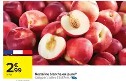 Carrefour Nectarine blanche ou jaune offre