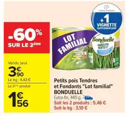 Carrefour Petits pois Tendres et Fondants Lot familial BONDUELLE offre