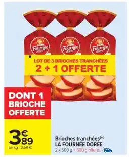 Carrefour Brioches Tranchées La Fournée Dorée offre