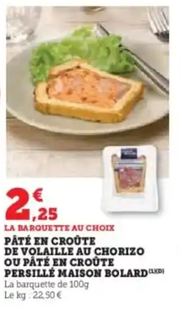 U Express Pâté en croûte de volaille au chorizo ou pâté en croûte persillé maison bolard offre