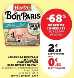 U Express HERTA Jambon le bon paris -25% de sel conservation sans nitrite offre