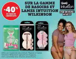 Hyper U Sur la gamme de rasoirs et lames intuition wilkinson offre