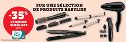 Hyper U Sur une sélection de produits babyliss offre