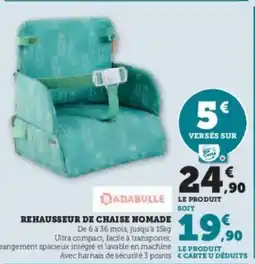 Hyper U BADABULLE Rehausseur de chaise nomade offre