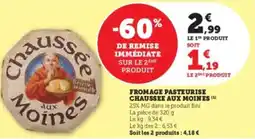 Hyper U Fromage pasteurise chaussee aux moines offre