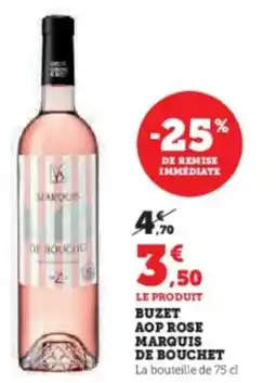Hyper U Buzet aop rose marquis de bouchet offre