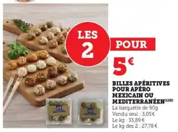 U Express Billes apéritives pour apéro mexicain ou mediterranéen offre