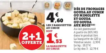 U Express Dés de fromages gouda au cumin ou mimolette et gouda ou gouda aux noix offre