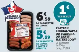 U Express MAITRE COQ Plateau special tapas ou plancha ou party offre
