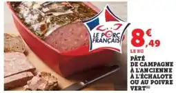 Hyper U Påté de campagne à l'ancienne à l'échalote ou au poivre vert offre