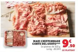 Hyper U Maxi chiffonnade corte del gusto offre