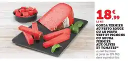 Hyper U Gouda fermier au pesto rouge ou au pesto vert et pignons ou gouda fermier aux olives et tomates offre
