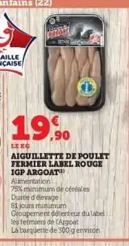 Hyper U AIGUILLETTE DE POULET FERMIER LABEL ROUGE IGP ARGOAT offre