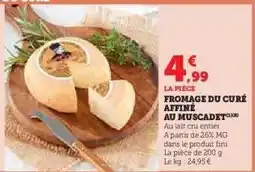 Hyper U FROMAGE DU CURÉ AFFINÉ AU MUSCADET offre