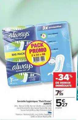 Carrefour Serviette hygiéniques Pack Promo ALWAYS offre