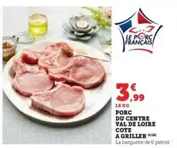 Hyper U PORC DU CENTRE VAL DE LOIRE COTE A GRILLER offre