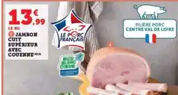 Hyper U JAMBON CUIT SUPÉRIEUR AVEC COUENNE offre