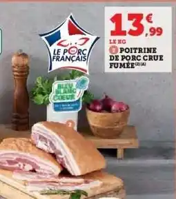 Hyper U POITRINE DE PORC CRUE FUMÉE offre