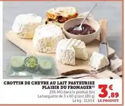 Hyper U CROTTIN DE CHEVRE AU LAIT PASTEURISÉ PLAISIR DU FROMAGER offre