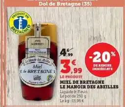 Hyper U MIEL DE BRETAGNE LE MANOIR DES ABEILLES offre