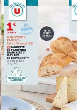 Hyper U BAGUETTE DE TRADITION FRANÇAISE U 100% BLÉ DE BRETAGNE offre