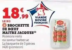 Hyper U Brochette de bœuf Maître Jacques offre