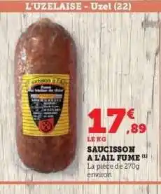 Hyper U Saucisson à l'ail fumé offre