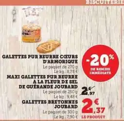 Hyper U MAXI GALETTES PUR BEURRE A LA FLEUR DE SEL DE GUÉRANDE JOUBARD offre