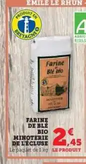 Hyper U FARINE DE BLÉ BIO MINOTERIE DE L'ÉCLUSE offre