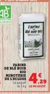 Hyper U FARINE DE BLÉ NOIR BIO MINOTERIE DE L'ECLUSE offre