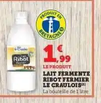 Hyper U LAIT FERMENTE RIBOT FERMIER LE CRAULOIS offre