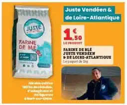 Hyper U FARINE DE BLÉ JUSTE VENDÉEN & de LOIRE-ATLANTIQUE offre