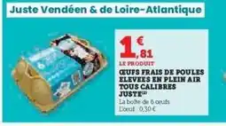 Hyper U ŒUFS FRAIS DE POULES ÉLEVÉES EN PLEIN AIR TOUS CALIBRES JUSTE offre