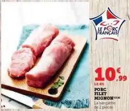 Hyper U Porc : Filet Mignon offre