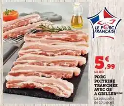 Hyper U PORC : POITRINE TRANCHÉE AVEC OS À GRILLER offre