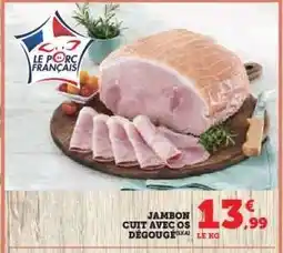 Hyper U JAMBON CUIT AVEC OS DÉGOUGÉ offre