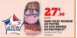 Hyper U DEMI FILET MIGNON AU POIVRE OU AUX HERBES DE PROVENCE offre