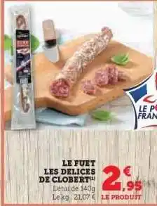 Hyper U LE FUET LES DELICES DE CLOBERY offre