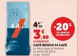 Hyper U CAFÉ MOULU 44 CAFÉ offre