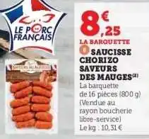 Hyper U SAUCISSE CHORIZO SAVEURS DES MAUGES offre