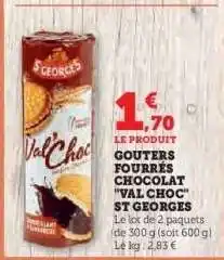 Hyper U GOUTERS FOURRÉS CHOCOLAT VAL CHOC ST GEORGES offre